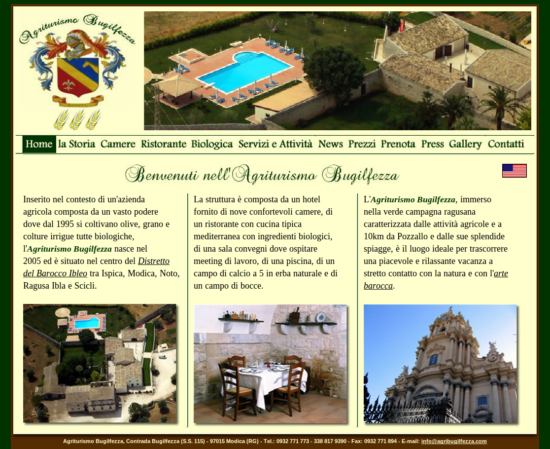 
	<b>Business Website</b><br>
	<b>Client</b>: Agriturismo Bugilfezza Service<br>
	<b>Services</b>: Graphic, Contents<br>
	<b>Technologies used</b>: HTML, PHP, JavaScript, Flash
	